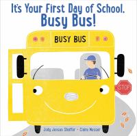 book cover: it's your first day of school, busy bus!