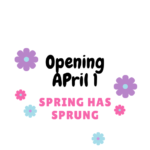 Spring has Spring - Opening April 1