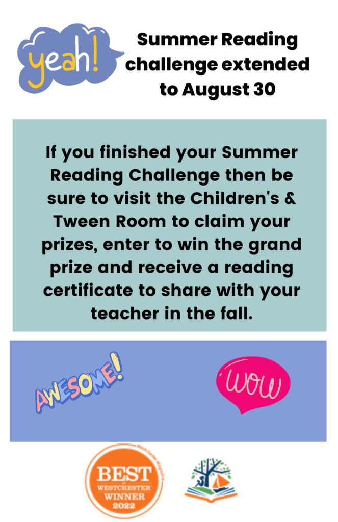 Children's summer Reading Program extended; if you have finished, be sure to pick up your prize