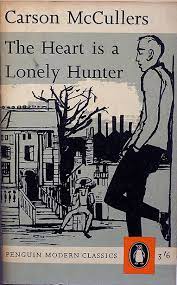 The Heart is a Lonely Hunter, by Carson McCullers