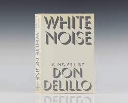 White Noise by Don Delillo