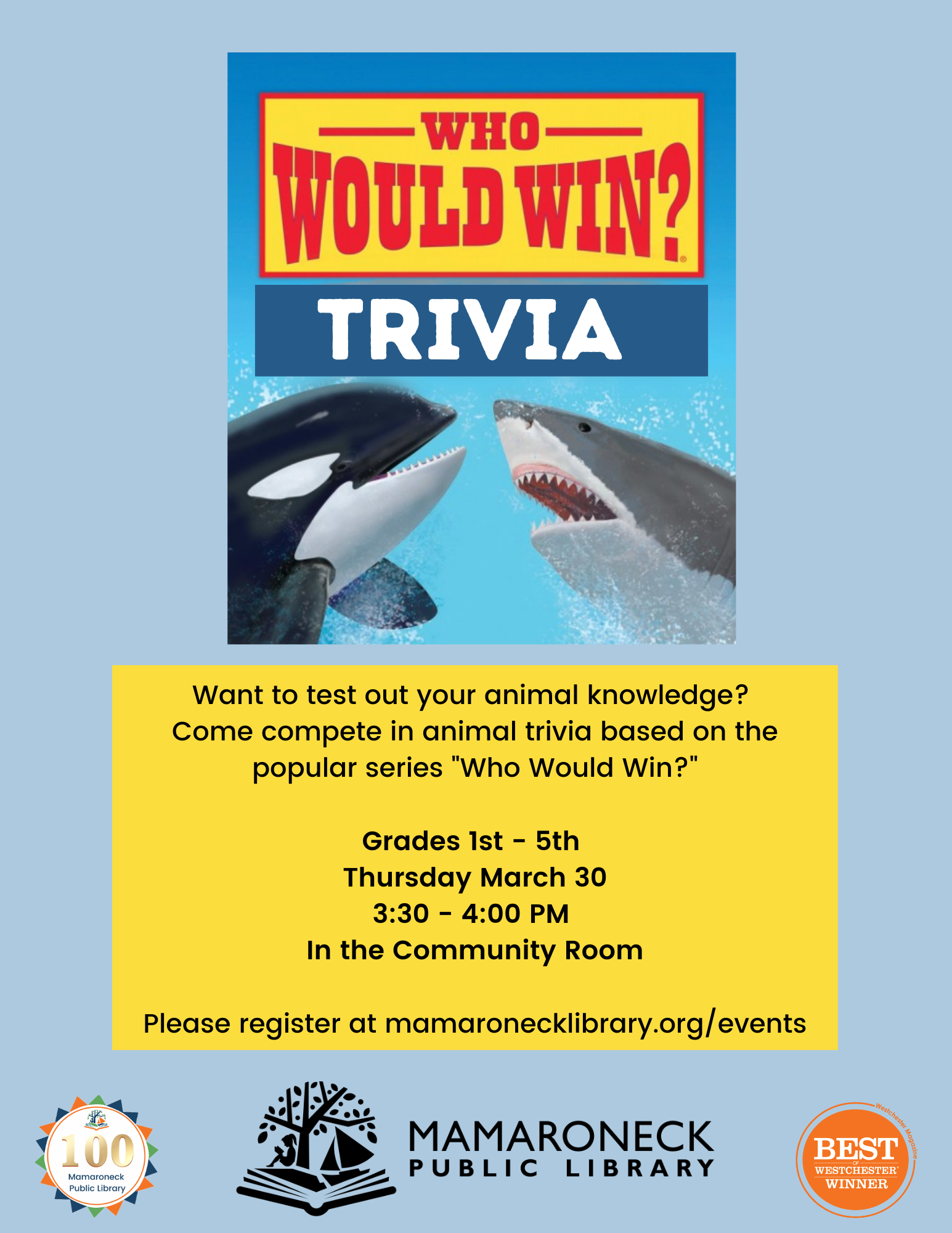 3/30 @ 3:30 - 4pm in the Community Room. Who Would Win? Trivia game for children grades 1-5