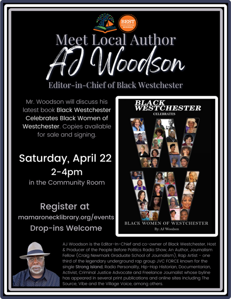 4/22 @ 2-4pm in the community room. Meet local author Al Woodson, author of Black Westchester Celebrates Black Women of Westchester